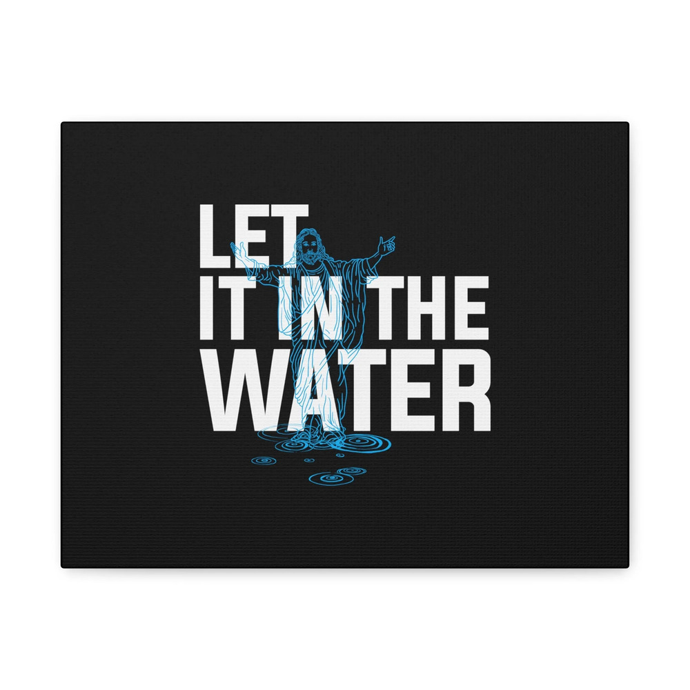 Scripture Walls John 7:37 Let It In The Water Bible Verse Canvas Christian Wall